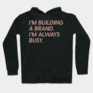 Girlboss Quote Building A Brand Busy Hoodie